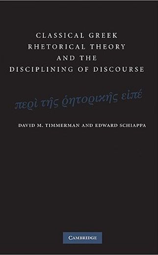 classical greek rhetorical theory and the disciplining of discourse