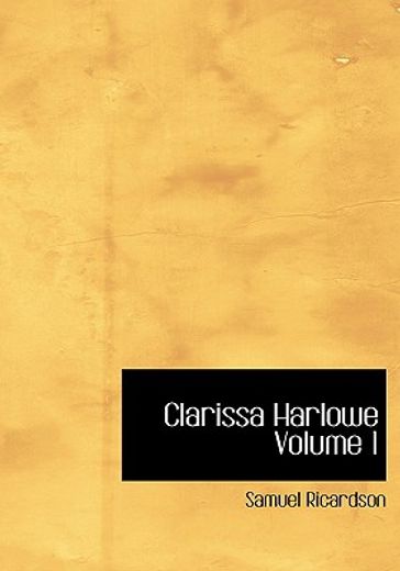 clarissa harlowe volume 1 (large print edition)