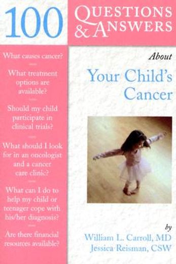 100 questions & answers about your child´s cancer