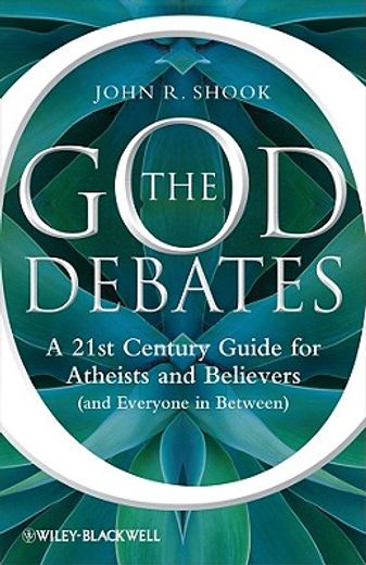 the god debates,a 21st century guide for atheists and believers (and everyone in between)