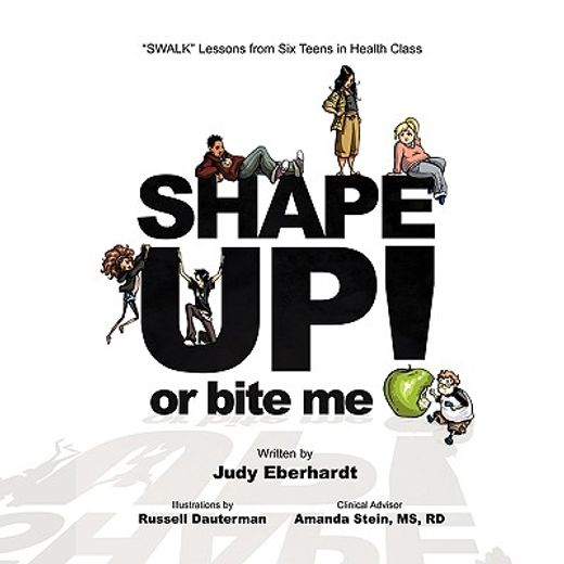 shape up or bite me!,swalk lessons from six teens in health class