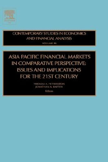 asian pacific financial markets in comparative perspective,issues and implications for the 21st century