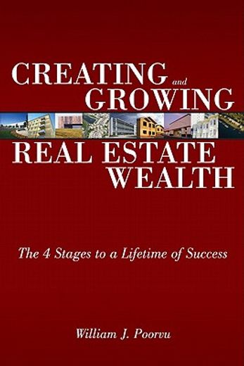 creating and growing real estate wealth,the 4 stages to a lifetime of success
