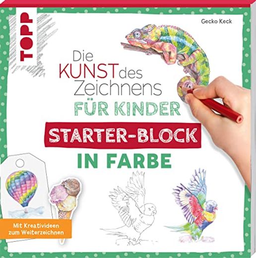 Die Kunst des Zeichnens für Kinder Starter-Block - in Farbe mit Kreativideen zum Weiterzeichnen (en Alemán)