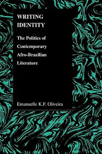 writing identity,the politics of contemporary afro-brazilian literature