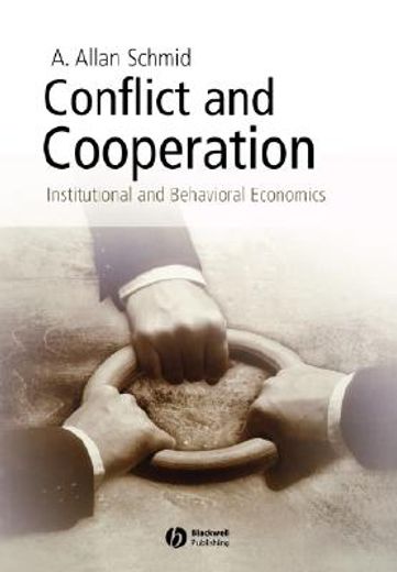 conflict and cooperation,institutional and behavioral economics