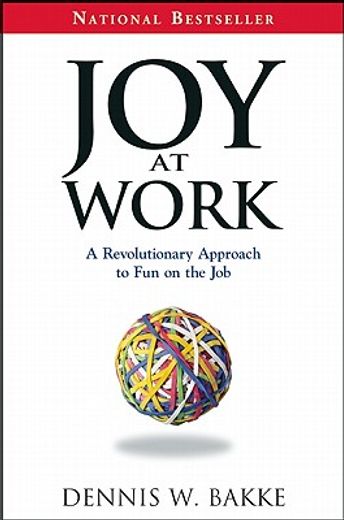 joy at work,a revolutionary approach to fun on the job (en Inglés)