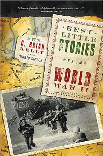 best little stories from world war ii,more than 100 true stories (en Inglés)