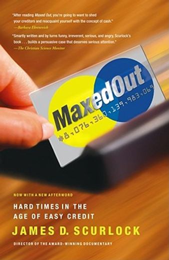 maxed out,hard times in the age of easy credit (en Inglés)