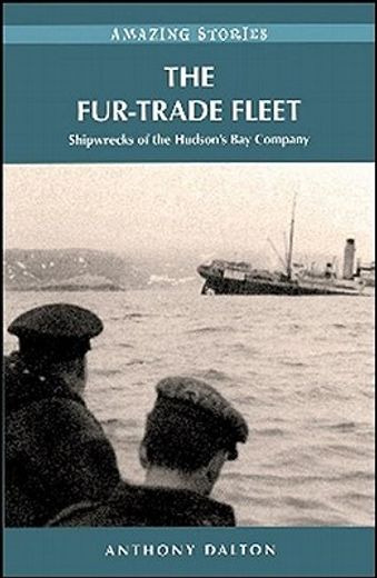 the fur-trade fleet,shipwrecks of the hudson`s bay company