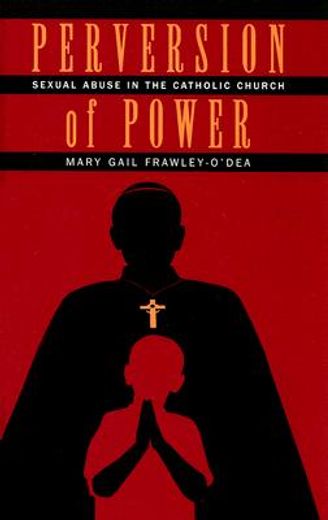 perversion of power,sexual abuse in the catholic church