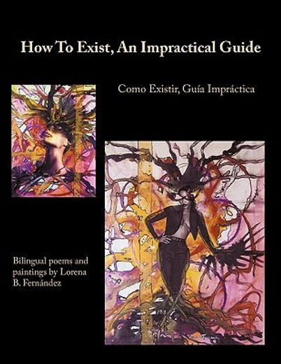 how to exist, an impractical guide / como existir, guia impractica