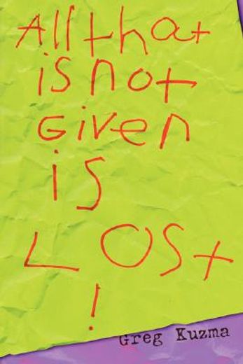 all that is not given is lost (en Inglés)