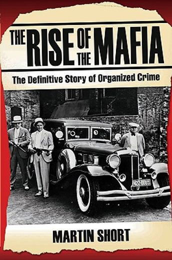 the rise of the mafia,the definitive story of organised crime