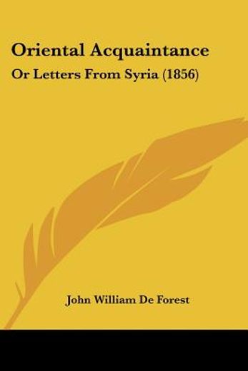 oriental acquaintance: or letters from s