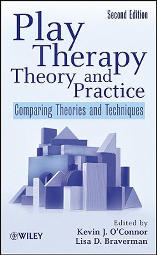 play therapy theory and practice,comparing theories and techniques