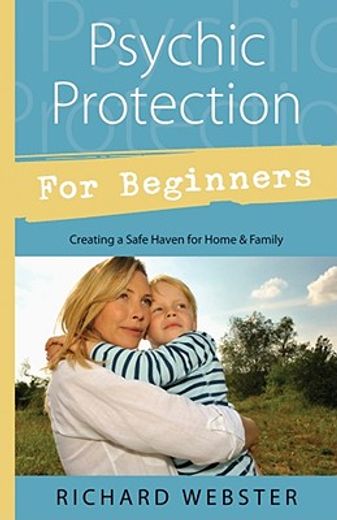 psychic protection for beginners,creating a safe haven for home & family