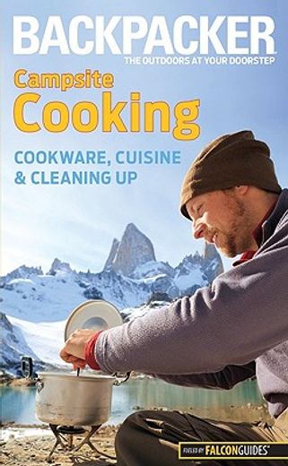 backpacker magazine´s campsite cooking,cookware, cuisine, and cleaning up