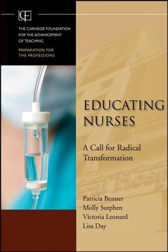 educating nurses,a call for radical transformation