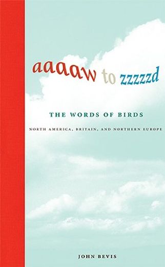 aaaaw to zzzzzd: the words of birds,north america, britain, and northern europe