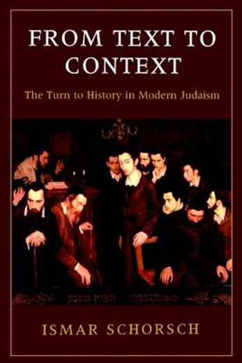 from text to context,the turn of history in modern judaism
