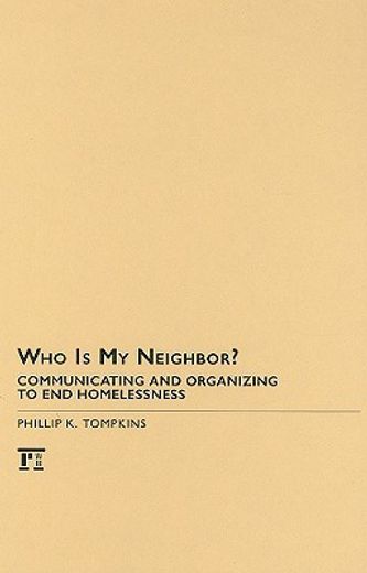 who is my neighbor?,communicating and organizing to end homelessness