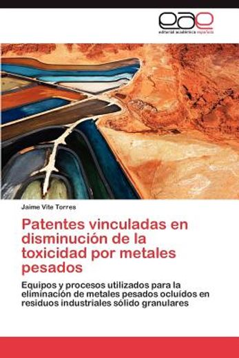 patentes vinculadas en disminuci n de la toxicidad por metales pesados (in Spanish)