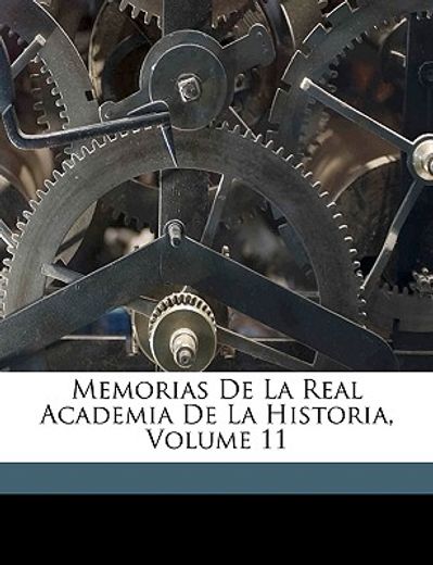 memorias de la real academia de la historia, volume 11