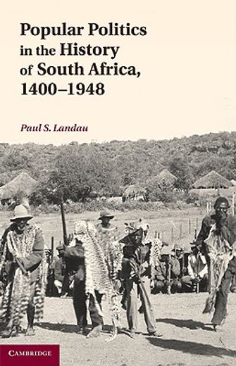 popular politics in the history of south africa,1400-1948