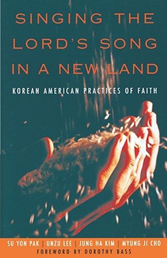singing the lord´s song in a new land,korean american practices of faith (en Inglés)
