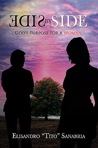 side by side,god’s purpose for a woman