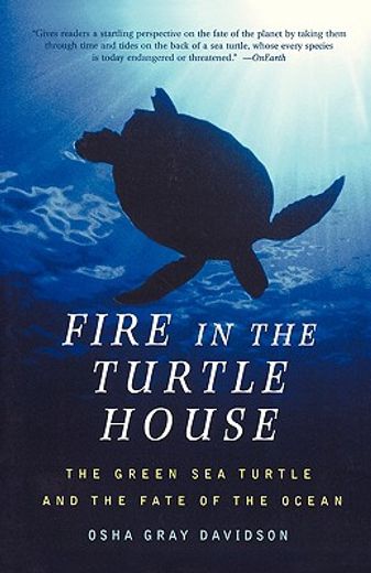 fire in the turtle house,the green sea turtle and the fate of the ocean