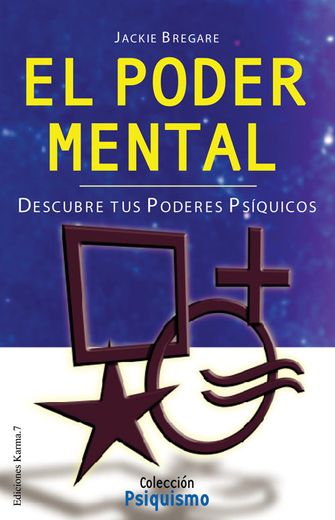 El Poder Mental: Descubre tus Poderes Psiquicos (in Spanish)