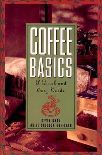 coffee basics,a quick and easy guide (en Inglés)