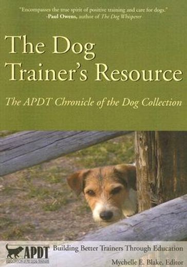 the dog trainer´s resource,the apdt chronicle of the dog collection (in English)