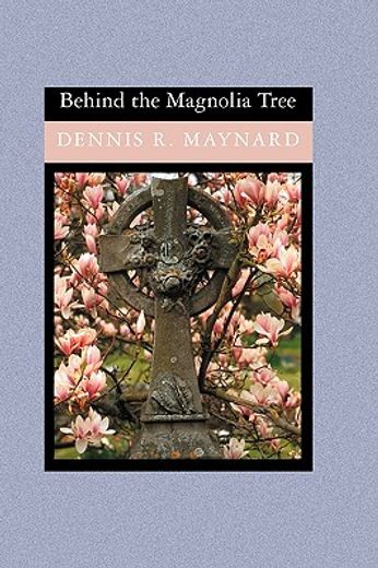behind the magnolia tree (en Inglés)