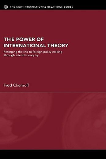 the power of international theory,reforging the link to foreign policy-making through scientific enquiry