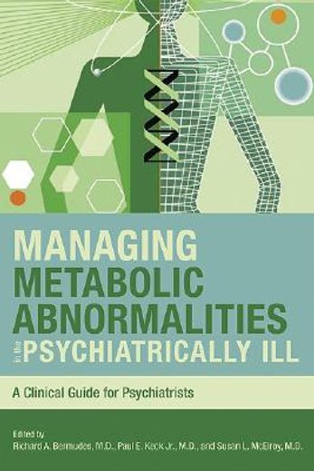 Managing Metabolic Abnormalities in the Psychiatrically Ill: A Clinical Guide for Psychiatrists (en Inglés)