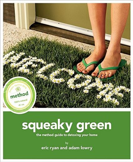 squeaky green,the method guide to detoxing your home