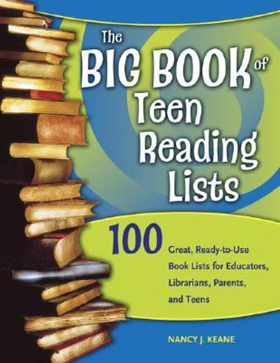 the big book of teen reading lists,100 great, ready-to-use book lists for educators, librarians, parents and teens