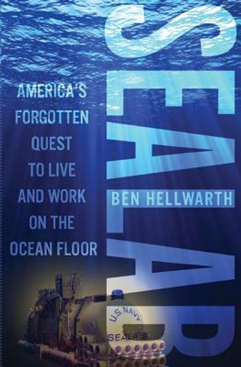sealab,america´s forgotten quest to live and work on the ocean floor