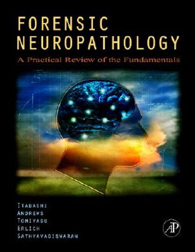 forensic neuropathology,a practical review of the fundamentals