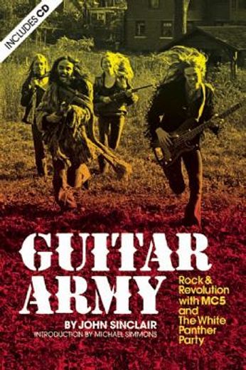 Guitar Army: Rock and Revolution with the Mc5 and the White Panther Party (in English)