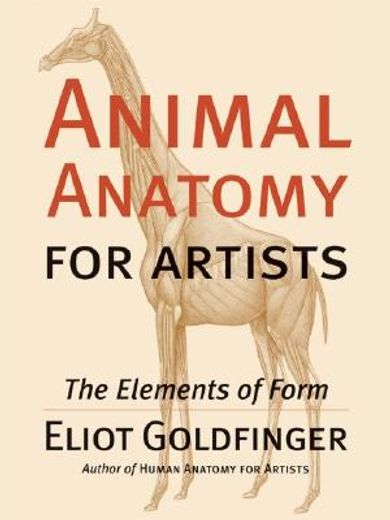 animal anatomy for artists,the elements of form