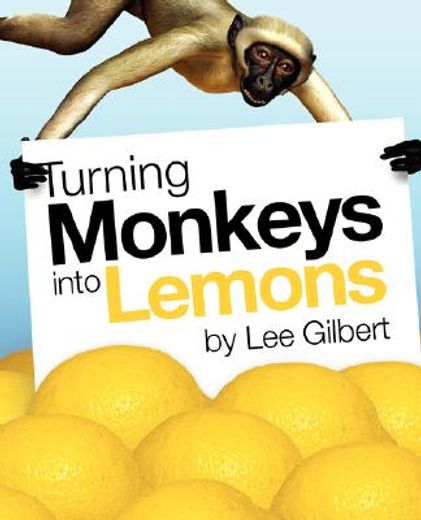 turning monkeys into lemons
