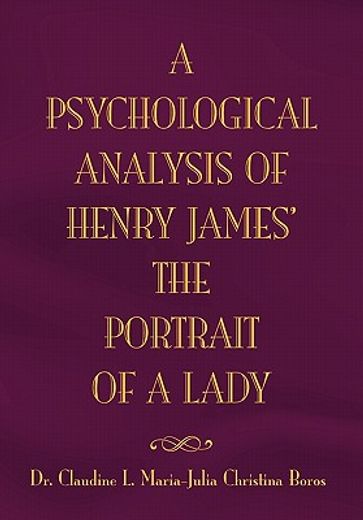 a psychological analysis of henry james` the portrait of a lady