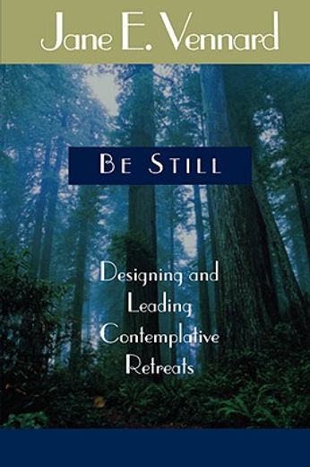 be still,designing and leading contemplative retreats