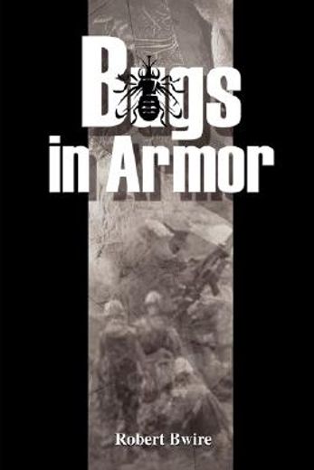 bugs in armor,a tale of malaria and soldiering