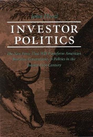 Investor Politics: New Force Transform American Business (en Inglés)