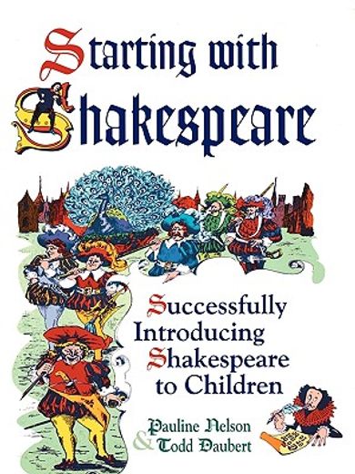 starting with shakespeare,successfully introducing shakespeare to children